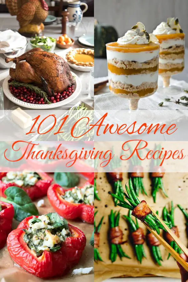 101 Awesome Thanksgiving Recipes. You will find appetizers, stuffing, turkey and side dishes, desserts. #thanksgiving #thanksgivingrecipes