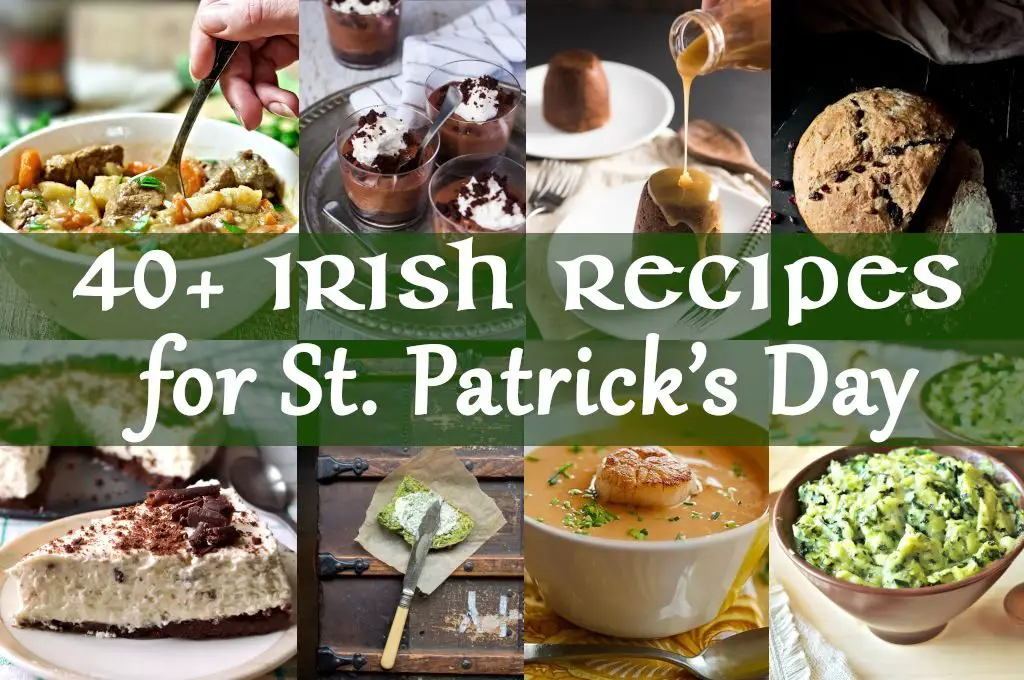 40+ Irish Recipes for St. Patrick's Day. Traditional Irish recipes that are easy and flavorful. Irish stew, Baileys desserts, puddings, soda bread, scallop bisque and colcannon potato side dish.